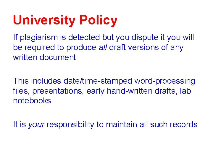 University Policy If plagiarism is detected but you dispute it you will be required