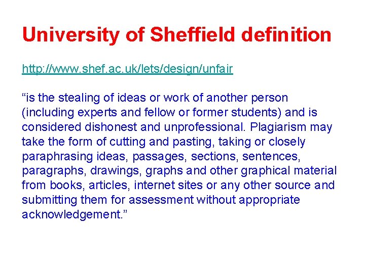 University of Sheffield definition http: //www. shef. ac. uk/lets/design/unfair “is the stealing of ideas