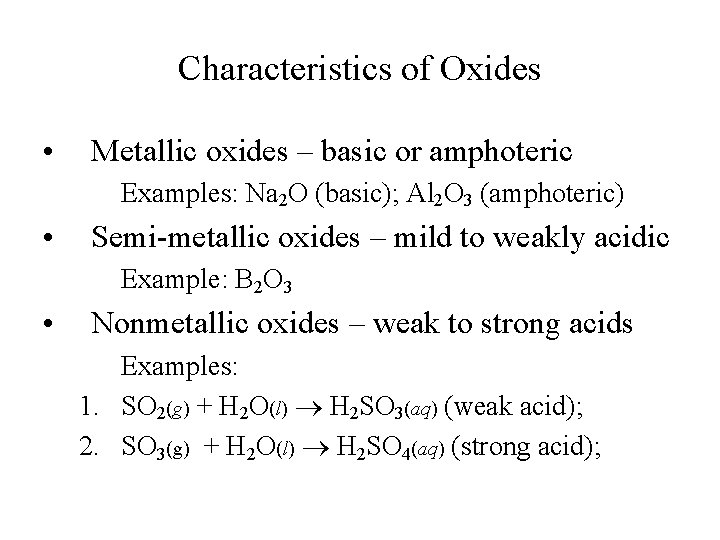 Characteristics of Oxides • Metallic oxides – basic or amphoteric Examples: Na 2 O