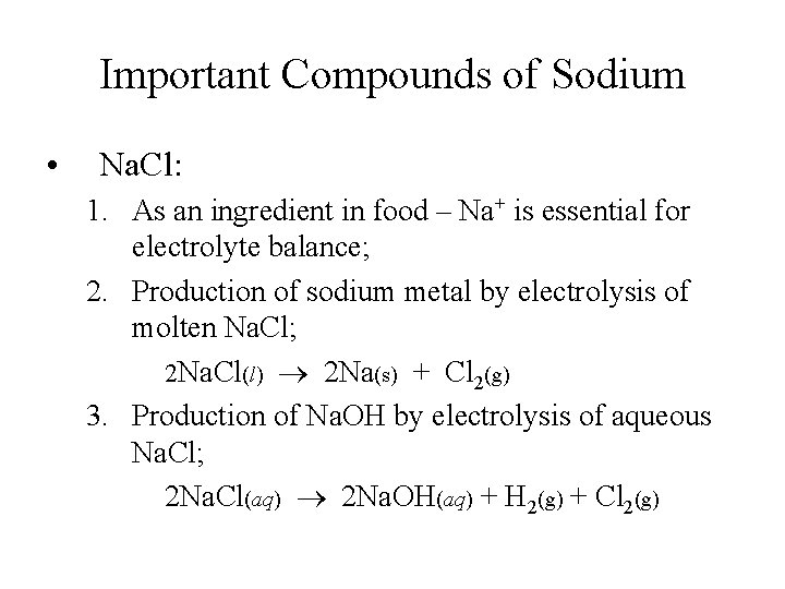 Important Compounds of Sodium • Na. Cl: 1. As an ingredient in food –