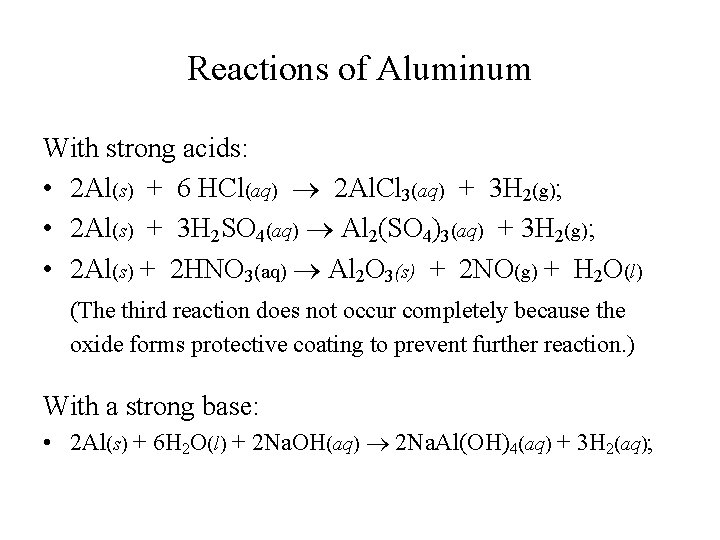 Reactions of Aluminum With strong acids: • 2 Al(s) + 6 HCl(aq) 2 Al.