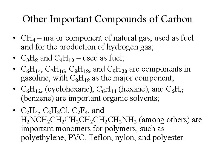 Other Important Compounds of Carbon • CH 4 – major component of natural gas;