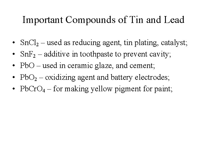 Important Compounds of Tin and Lead • • • Sn. Cl 2 – used