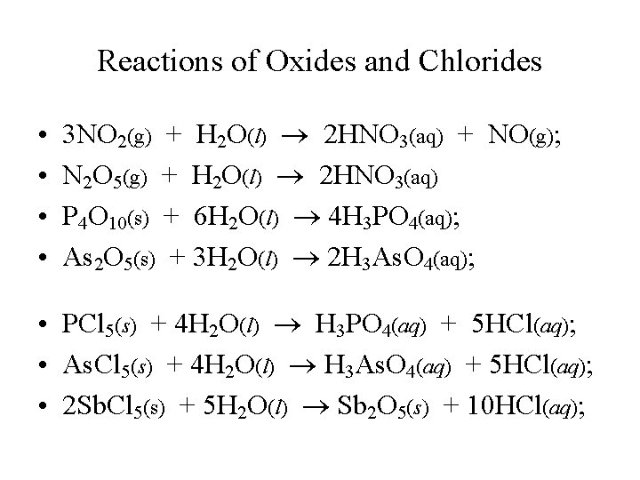 Reactions of Oxides and Chlorides • • 3 NO 2(g) + H 2 O(l)