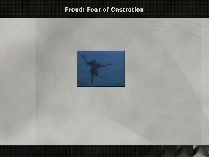 Freud: Fear of Castration 