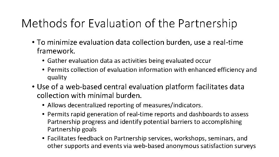 Methods for Evaluation of the Partnership • To minimize evaluation data collection burden, use