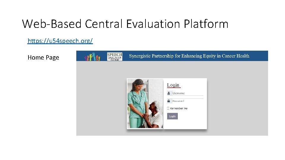 Web-Based Central Evaluation Platform https: //u 54 speech. org/ Home Page 