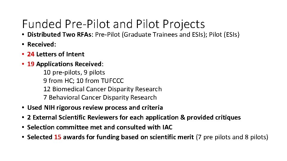 Funded Pre-Pilot and Pilot Projects • • Distributed Two RFAs: Pre-Pilot (Graduate Trainees and
