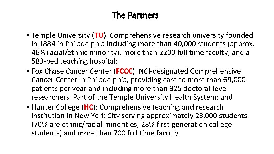 The Partners • Temple University (TU): Comprehensive research university founded in 1884 in Philadelphia