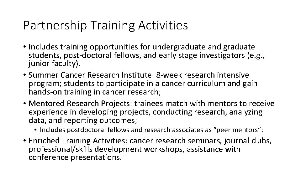 Partnership Training Activities • Includes training opportunities for undergraduate and graduate students, post-doctoral fellows,