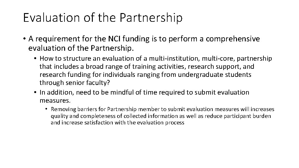 Evaluation of the Partnership • A requirement for the NCI funding is to perform