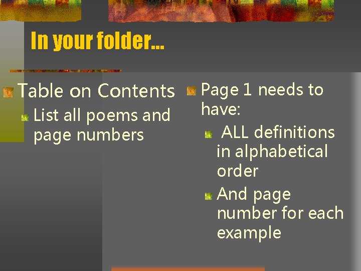 In your folder… Table on Contents List all poems and page numbers Page 1 In your folder… Table on Contents List all poems and page numbers Page 1