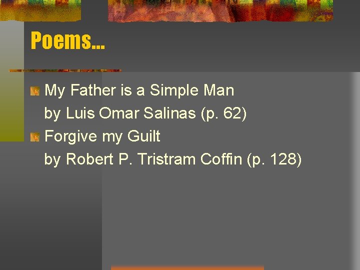 Poems… My Father is a Simple Man by Luis Omar Salinas (p. 62) Forgive Poems… My Father is a Simple Man by Luis Omar Salinas (p. 62) Forgive