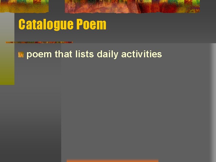 Catalogue Poem poem that lists daily activities Catalogue Poem poem that lists daily activities