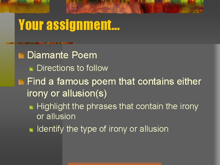 Your assignment… Diamante Poem Directions to follow Find a famous poem that contains either Your assignment… Diamante Poem Directions to follow Find a famous poem that contains either