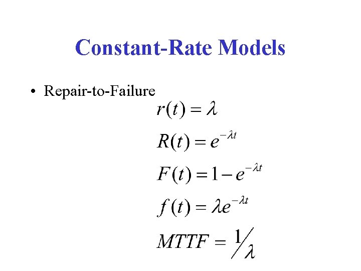 Constant-Rate Models • Repair-to-Failure 