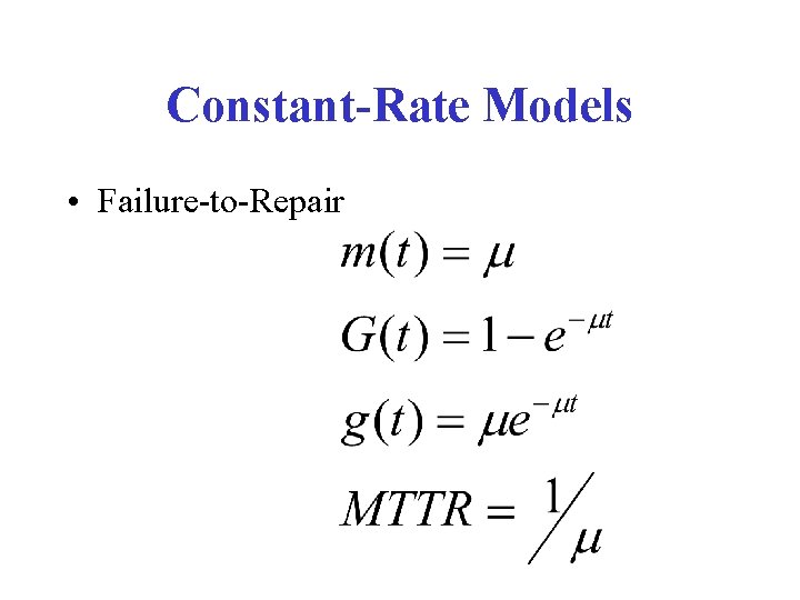 Constant-Rate Models • Failure-to-Repair 