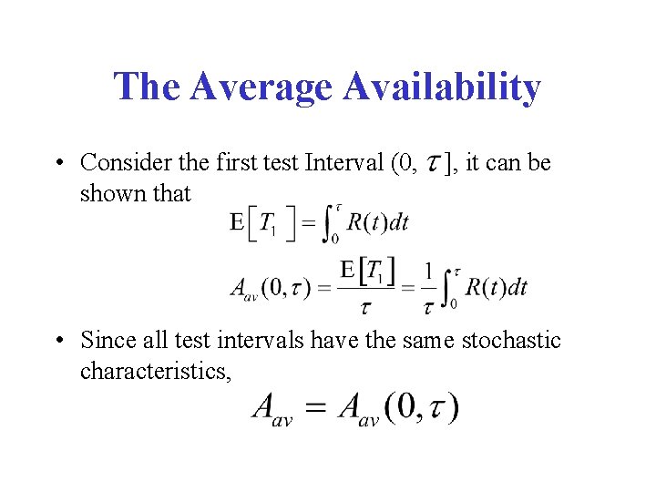 The Average Availability • Consider the first test Interval (0, ], it can be