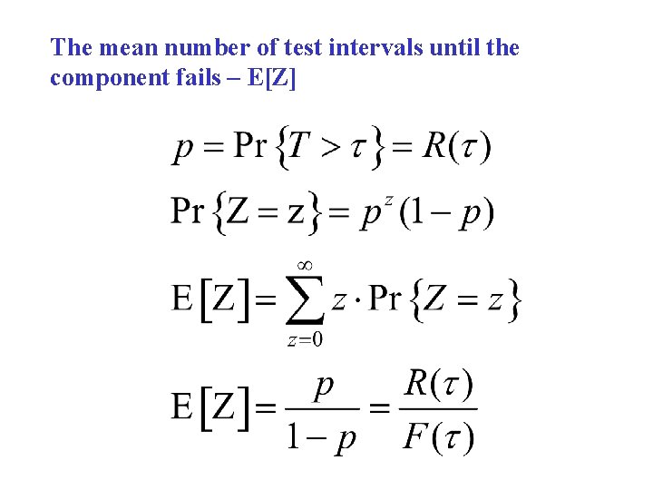 The mean number of test intervals until the component fails – E[Z] 