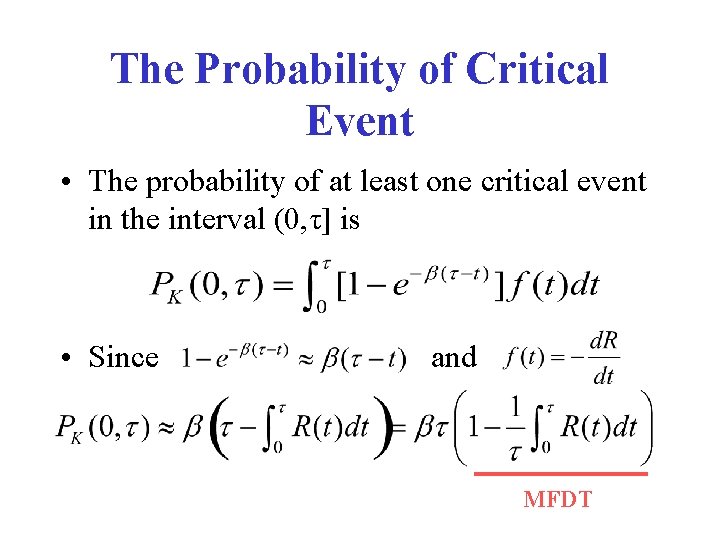 The Probability of Critical Event • The probability of at least one critical event