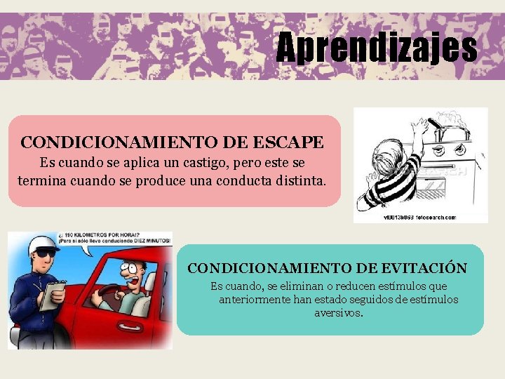 Aprendizajes CONDICIONAMIENTO DE ESCAPE Es cuando se aplica un castigo, pero este se termina