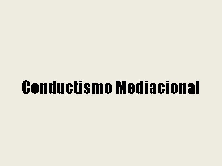 Conductismo Mediacional 