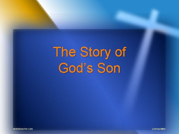 The Story of God’s Son 