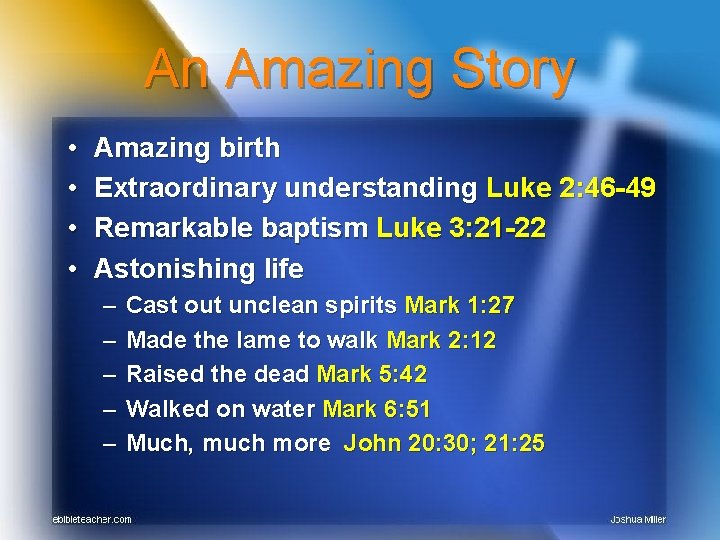 An Amazing Story • • Amazing birth Extraordinary understanding Luke 2: 46 -49 Remarkable