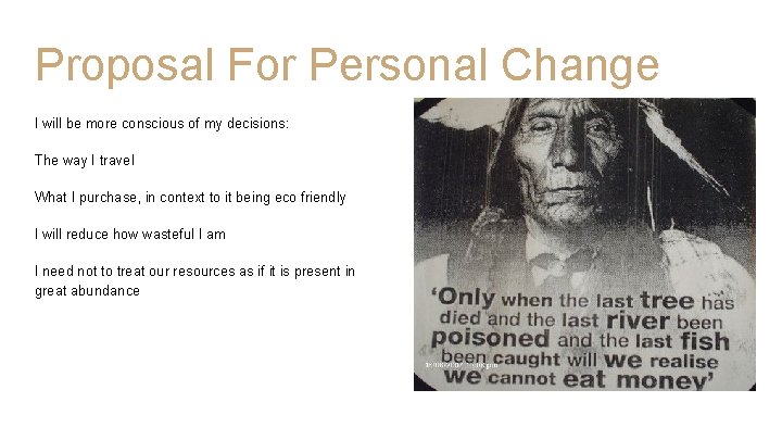 Proposal For Personal Change I will be more conscious of my decisions: The way