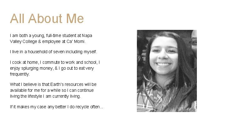 All About Me I am both a young, full-time student at Napa Valley College