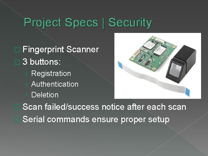 Project Specs | Security � Fingerprint � 3 Scanner buttons: › Registration › Authentication