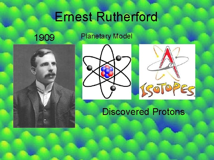 Ernest Rutherford 1909 Planetary Model Discovered Protons 