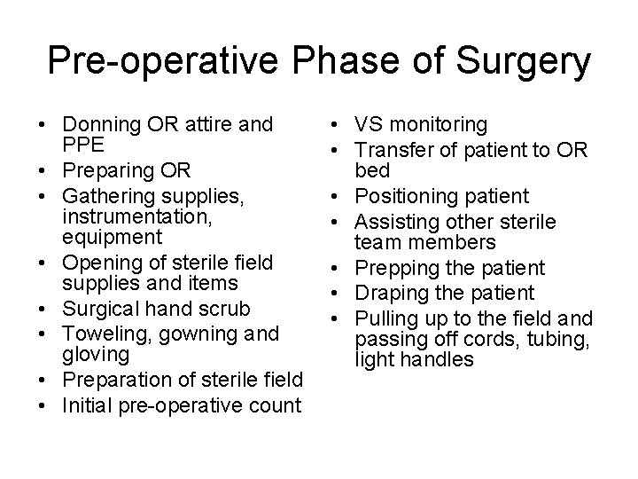 Pre-operative Phase of Surgery • Donning OR attire and PPE • Preparing OR •