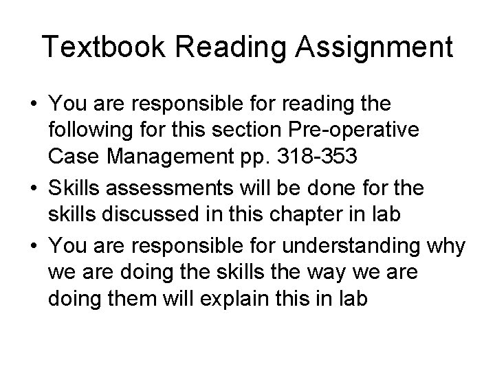 Textbook Reading Assignment • You are responsible for reading the following for this section