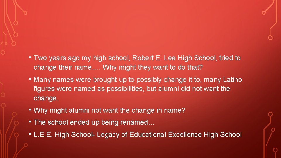  • Two years ago my high school, Robert E. Lee High School, tried