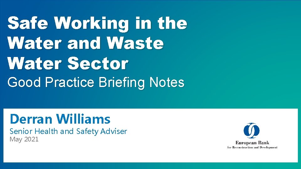Safe Working in the Water and Waste Water Sector Good Practice Briefing Notes Derran