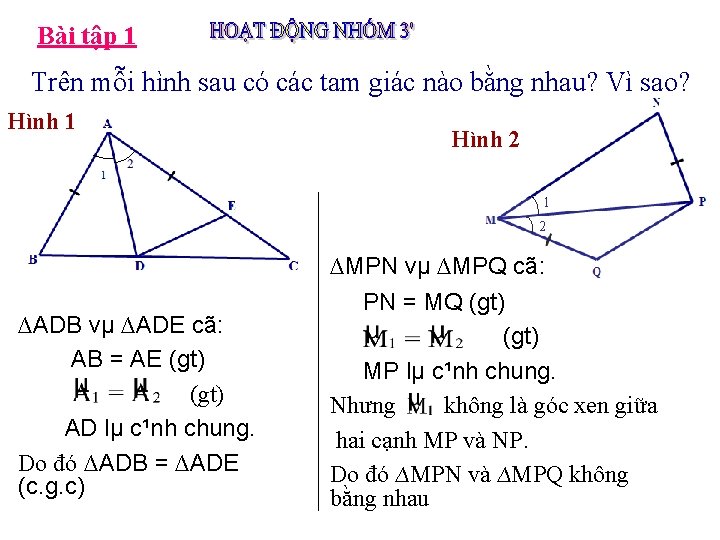 Bài tập 1 Trên mỗi hình sau có các tam giác nào bằng nhau?