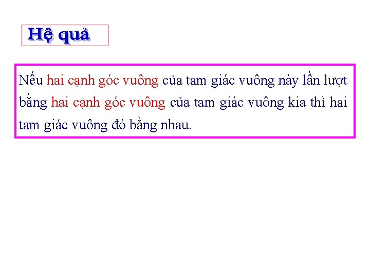 Nếu hai cạnh góc vuông của tam giác vuông này lần lượt bằng hai