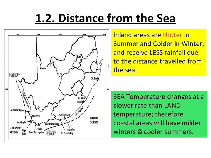 1. 2. Distance from the Sea Inland areas are Hotter in Summer and Colder