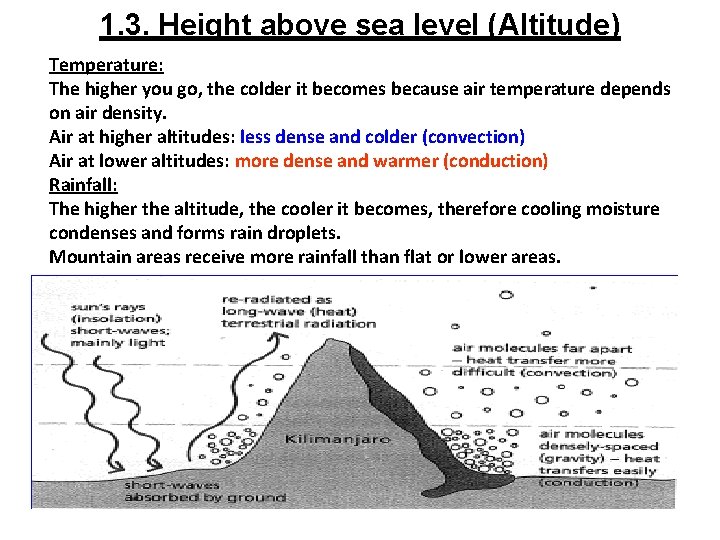 1. 3. Height above sea level (Altitude) Temperature: The higher you go, the colder