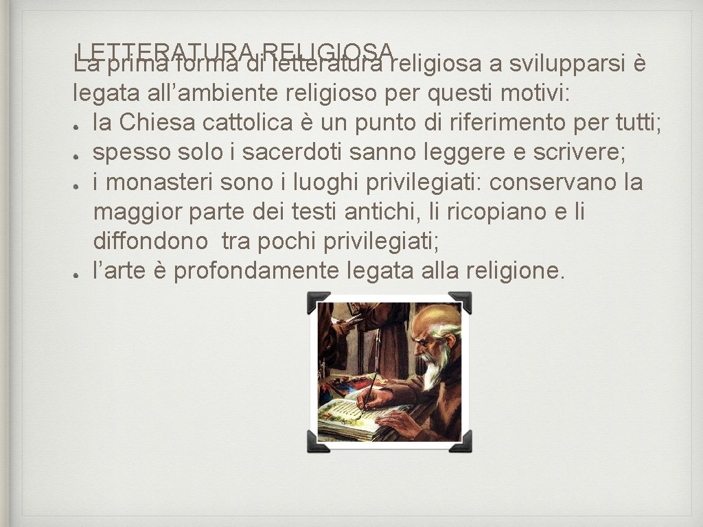 LETTERATURA La prima forma di. RELIGIOSA letteratura religiosa a svilupparsi è legata all’ambiente religioso