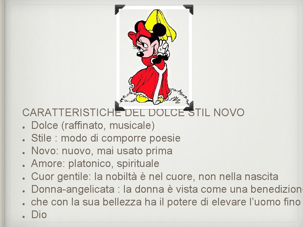 CARATTERISTICHE DEL DOLCE STIL NOVO Dolce (raffinato, musicale) Stile : modo di comporre poesie