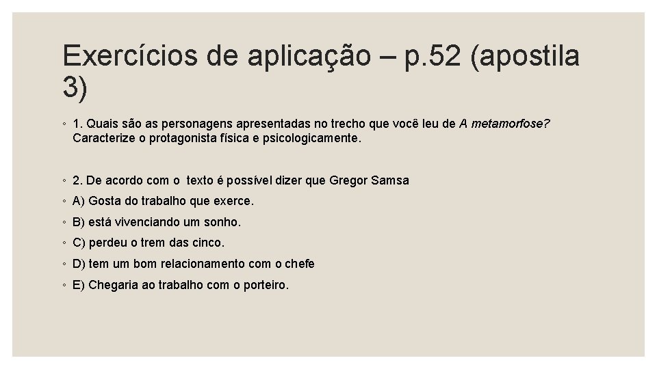 Exercícios de aplicação – p. 52 (apostila 3) ◦ 1. Quais são as personagens