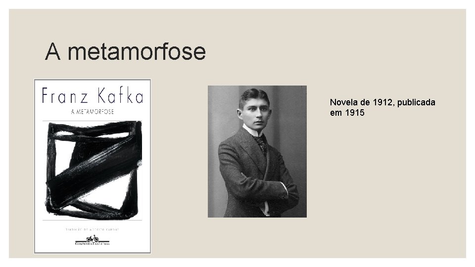 A metamorfose Novela de 1912, publicada em 1915 