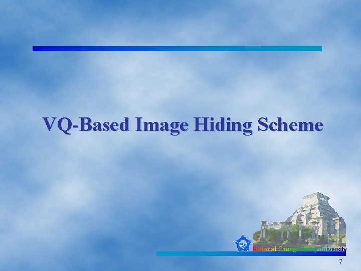 VQ-Based Image Hiding Scheme 7 