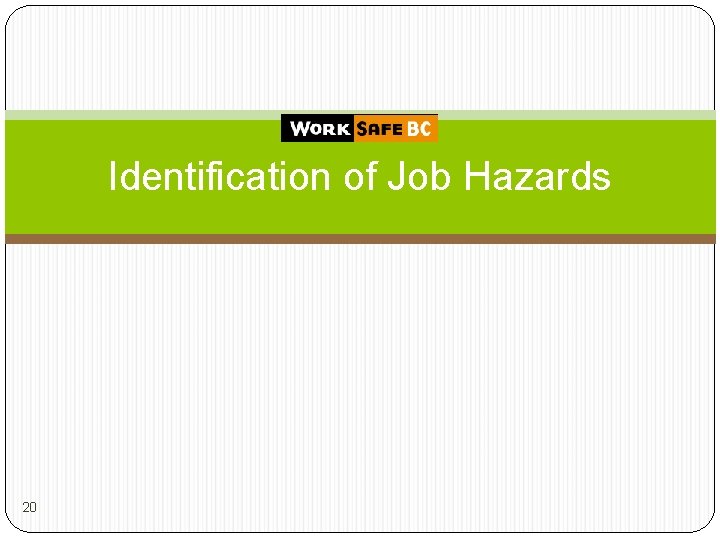 Identification of Job Hazards 20 
