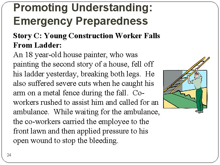 Promoting Understanding: Emergency Preparedness Story C: Young Construction Worker Falls From Ladder: An 18