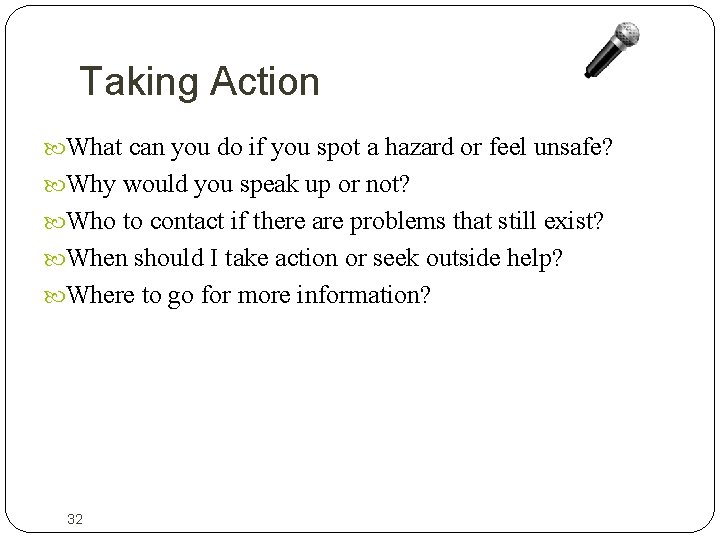 Taking Action What can you do if you spot a hazard or feel unsafe?