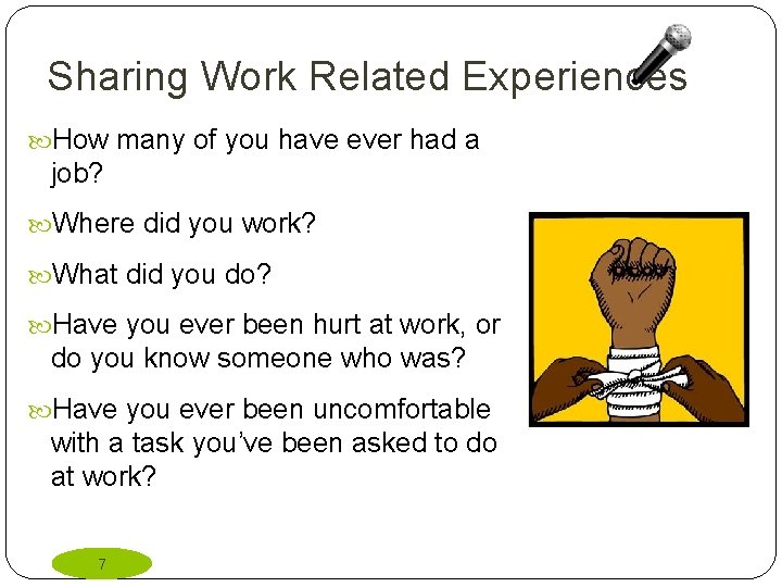 Sharing Work Related Experiences How many of you have ever had a job? Where