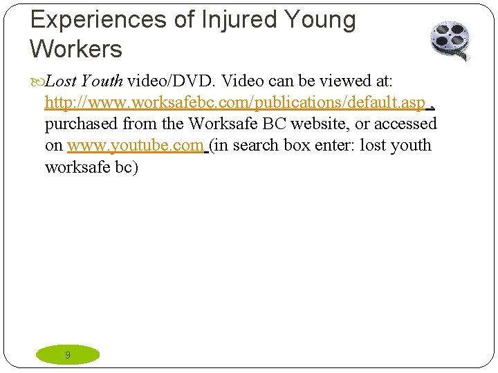 Experiences of Injured Young Workers Lost Youth video/DVD. Video can be viewed at: http: